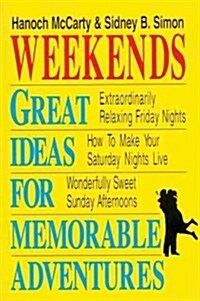 Weekends: Great Ideas for Memorable Adventures (Paperback)