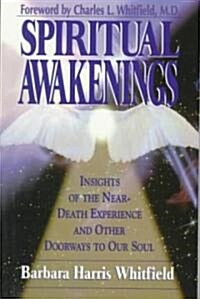 Spiritual Awakenings: Insights of the Near-Death Experience and Other Doorways to Our Soul (Paperback)