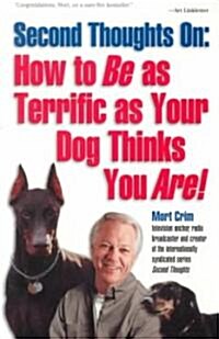 Second Thoughts on How to Be As Terrific As Your Dog Thinks You Are (Paperback)