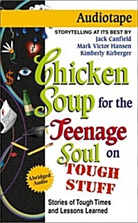 Chicken Soup for the Teenage Soul on Tough Stuff (Cassette, Abridged)