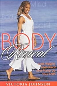 Body Revival: Lose Weight, Feel Great and Pump Up Your Faith (Paperback)