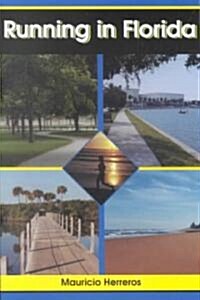 Running in Florida: A Practical Guide for Runners in the Sunshine State (Paperback)
