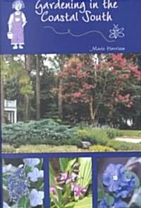 Gardening in the Coastal South (Paperback, 1st)