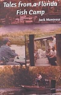 Tales from a Florida Fish Camp: And Other Tidbits of Swamp Rat Philosophy (Paperback)