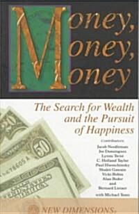 Money, Money, Money: The Search of Wealth and the Pursuit of Happiness (Paperback)