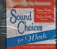 Sound Choices for Work (Audio CD)