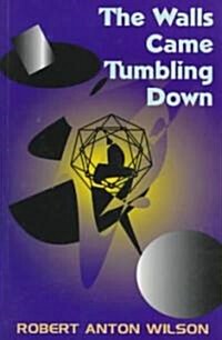 The Walls Come Tumbling Down (Paperback)