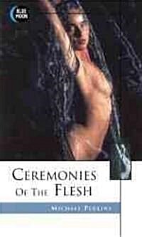 Ceremonies of the Flesh (Mass Market Paperback)