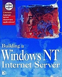 Building a Windows Nt Internet Server/Book and Cd-Rom (Paperback, CD-ROM)