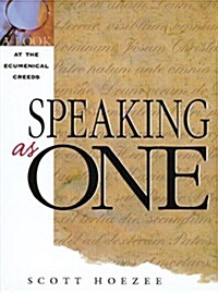 Speaking as One: A Look at the Ecumenical Creeds (Mass Market Paperback)