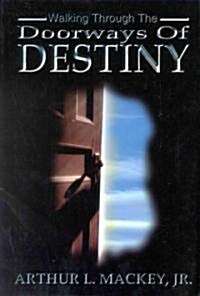 Walking Through the Doorways of Destiny (Paperback)