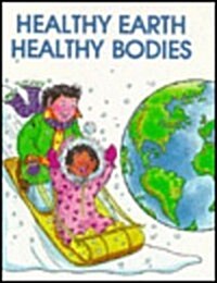 Healthy Earth-Healthy Bodies (Library Binding)