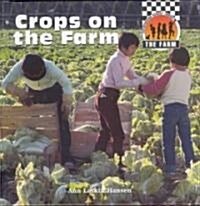 Crops on the Farm (Library Binding)