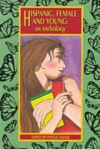 Hispanic, Female & Young: An Anthology (Paperback, 2)