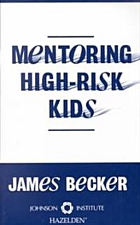 Mentoring High-Risk Kids (Paperback)