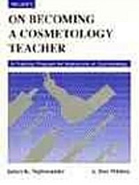 On Becoming a Cosmetology Teacher (Paperback)