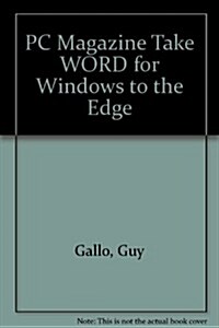 PC Magazine Take Word for Windows to the Edge/Book and Disk (Paperback, Diskette)