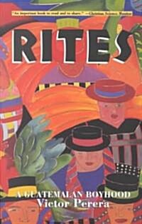 Rites: A Guatemalan Boyhood (Paperback)
