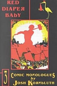 Red Diaper Baby: Three Comic Monologues (Paperback)