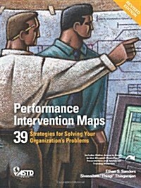 [중고] Performance Intervention Maps: 39 Strategies for Solving Your Organizations Problems [With CDROM] (Paperback, Revised)