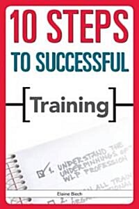 10 Steps to Successful Training (Paperback)