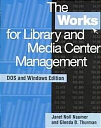 The Works for Library and Media Center Management [With DOS and Windows Edition] (Paperback)