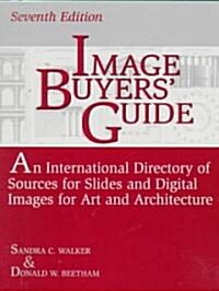 Image Buyers Guide: An International Directory of Sources for Slides and Digital Images for Art and Architecture^LSeventh Edition (Paperback, 7)