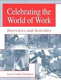 Celebrating the World of Work: Interviews and Activities (Paperback)