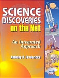 Science Discoveries on the Net: An Integrated Approach (Paperback)