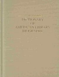 Dictionary of American Library Biography: Second Supplement (Hardcover, 2, Supplement)