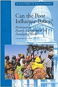 Can the Poor Influence Policy?: Participatory Poverty Assessments in the Developing World (Directions in Development, Washington, D.C.) (Paperback)