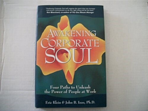 Awakening Corporate Soul: Four Paths to Unleash the Power of People at Work (Hardcover)