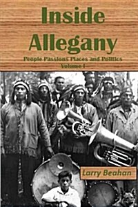 Inside Allegany Volume I (Volume 1) (Paperback)