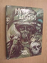 Myths and legends of Southern Africa (Hardcover, 1st)