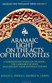 Aramaic Light on the Acts of the Apostles (Paperback)