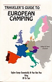 Travellers Guide to European Camping: Explore Europe Economically at Your Own Pace Using Rv or Tent (Paperback)