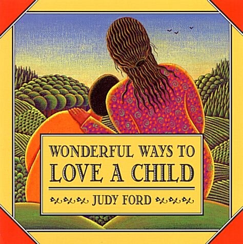 Wonderful Ways to Love a Child (Paperback, PF)