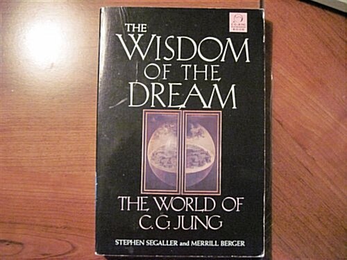 The Wisdom of the Dream: The World of C. G. Jung (Paperback, 1st Printing)