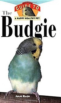 Budgie: An Owners Guide to a Happy Healthy Pet (Hardcover, 1)