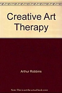 Creative art therapy (Hardcover, First Edition)