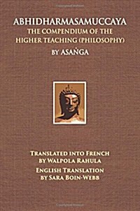 Abhidharmasamuccaya: The Compendium of the Higher Teaching (Philosophy) (Perfect Paperback)