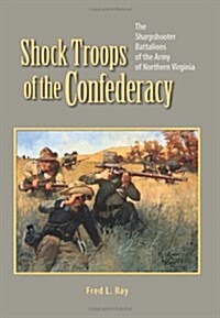 Shock Troops of the Confederacy (Hardcover, First Edition)