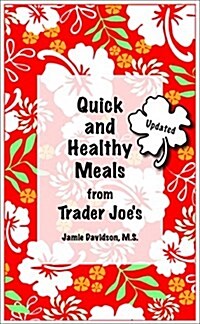 Quick and Healthy Meals from Trader Joes (Paperback, 6th)