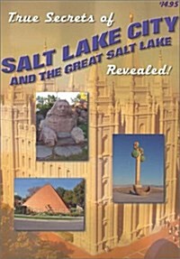 True Secrets of Salt Lake City and The Great Salt Lake Revealed! (Paperback)
