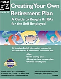 Creating Your Own Retirement Plan:  A Guide to Keoghs & IRAs for the Self-Employed (Paperback, First Edition)