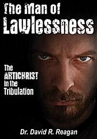 The Man of Lawlessness: The Antichrist in the Tribulation (Paperback, First)