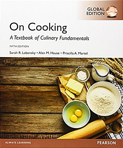 On Cooking: A Textbook for Culinary Fundamentals, Global Edition (Paperback, 5 ed)