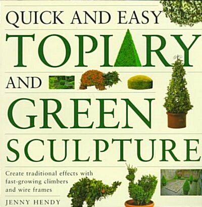 [중고] Quick and Easy Topiary and Green Sculpture (Paperback)