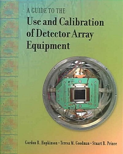 A Guide To The Use And Calibration Of Detector Array Equipment (Paperback)
