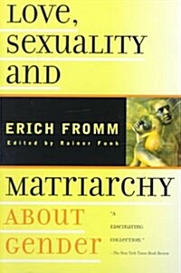 Love, Sexuality, and Matriarchy (Paperback, Reprint)
